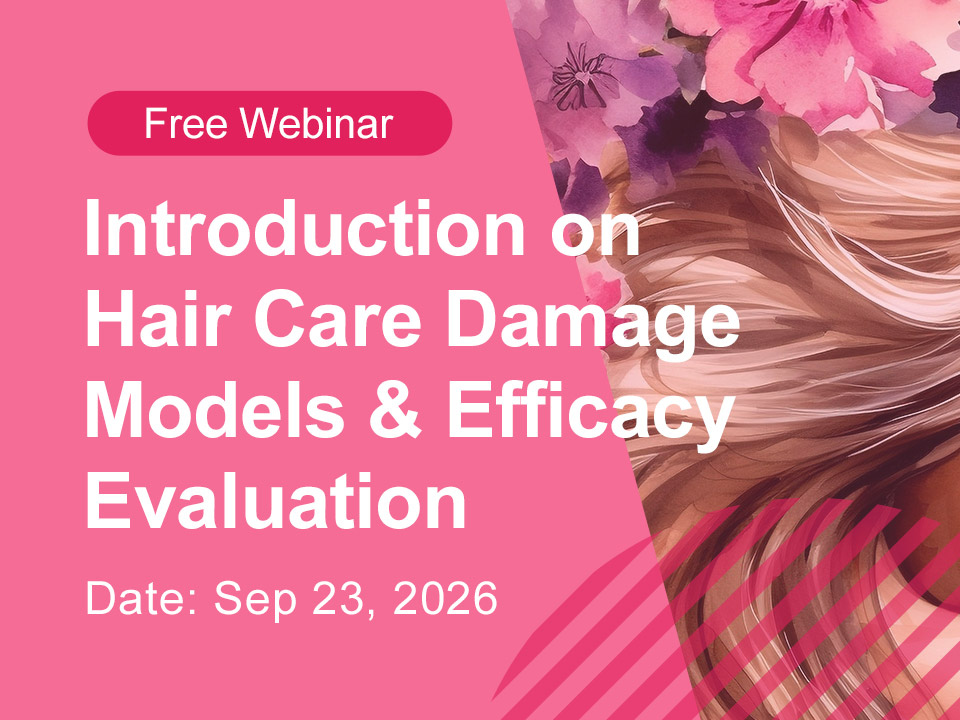 Free Webinar: Introduction on Hair Care Damage Models & Efficacy Evaluation