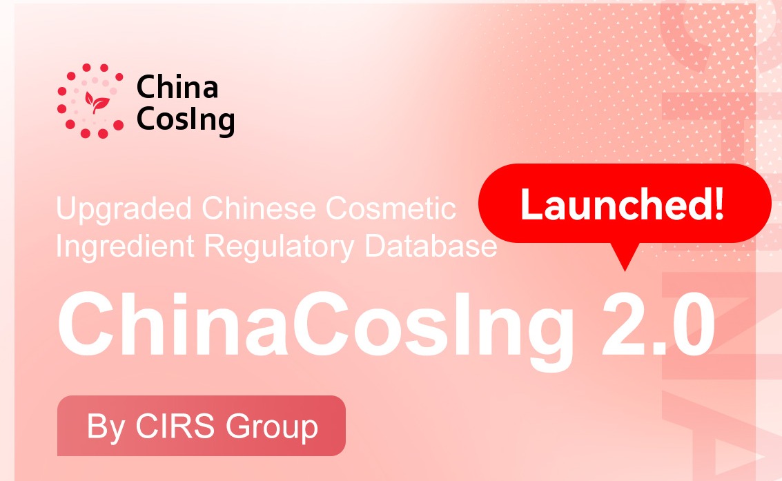 CIRS Group Launches Upgraded Chinese Cosmetic Ingredient Regulatory Database (China CosIng 2.0)!